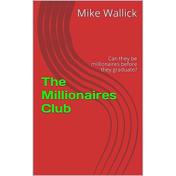 The Millionaires Club, Mike Wallick