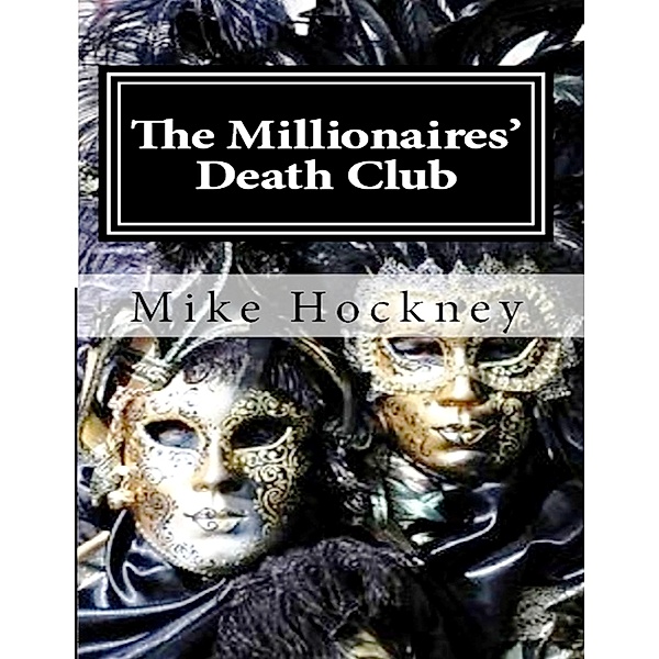 The Millionaires' Death Club (The Coded Novels Series, #2) / The Coded Novels Series, Mike Hockney