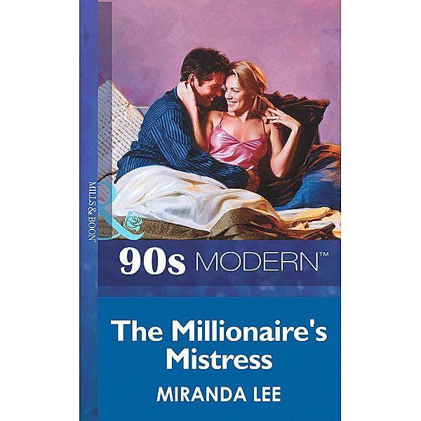 The Millionaire's Mistress (Mills & Boon Vintage 90s Modern), Miranda Lee