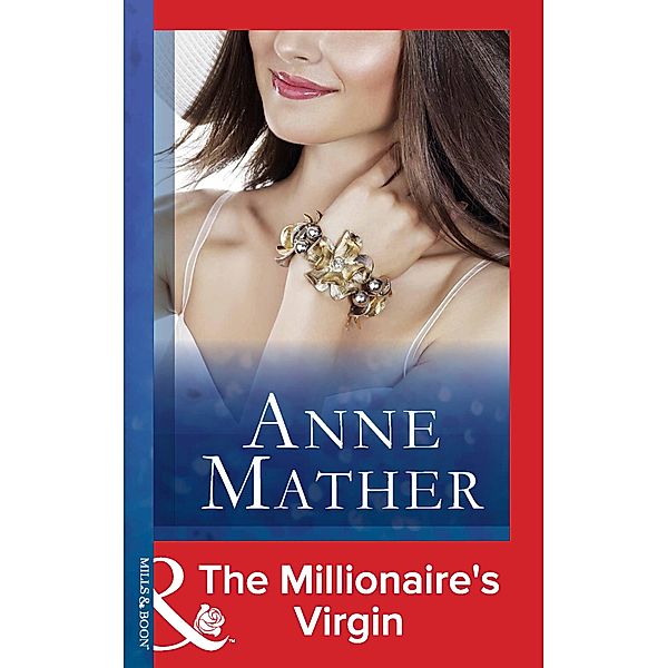 The Millionaire's Virgin (The Anne Mather Collection) (Mills & Boon Modern), Anne Mather