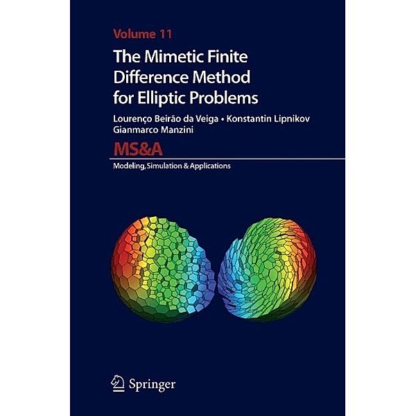 The Mimetic Finite Difference Method for Elliptic Problems / MS&A Bd.11, Lourenco Beirao da Veiga, Konstantin Lipnikov, Gianmarco Manzini