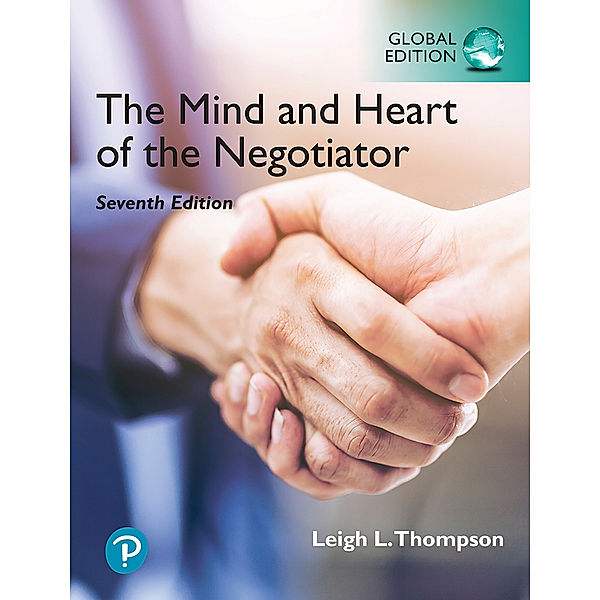 The Mind and Heart of the Negotiator [Global Edition], Leigh Thompson