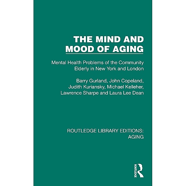 The Mind and Mood of Aging, Barry Gurland, John Copeland, Judith Kuriansky, Michael Kelleher, Lawrence Sharpe, Laura Lee Dean