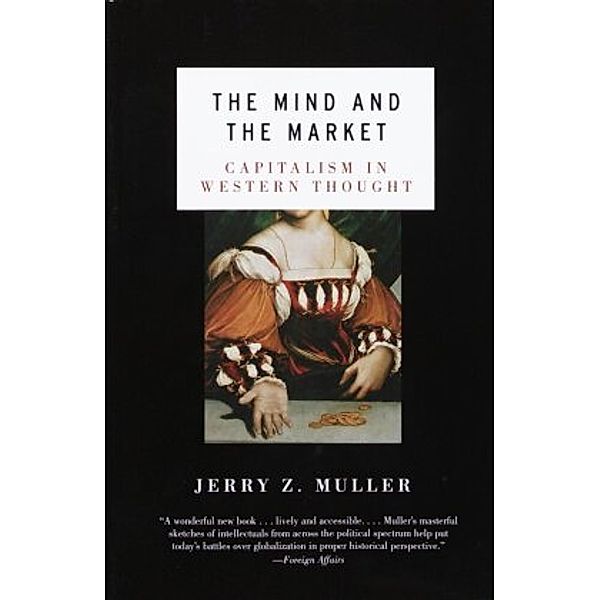 The Mind and the Market, Jerry Z. Muller