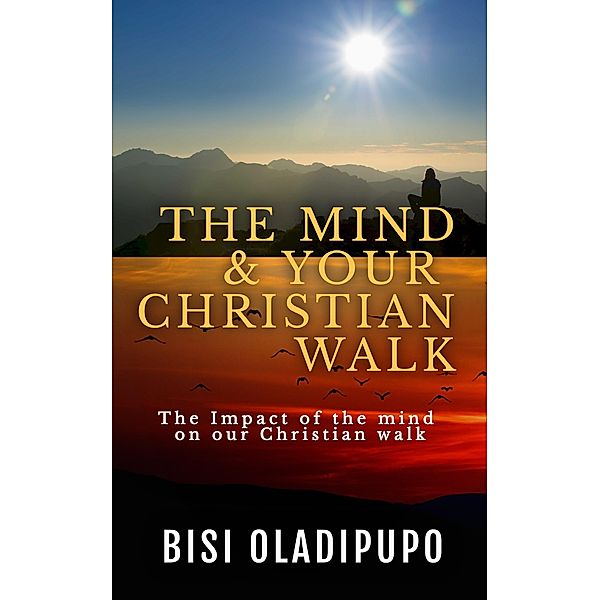 The Mind and Your Christian Walk, Bisi Oladipupo