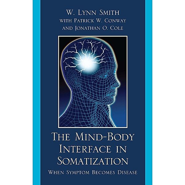 The Mind-Body Interface in Somatization, Lynn W. Smith, Patrick W. Conway