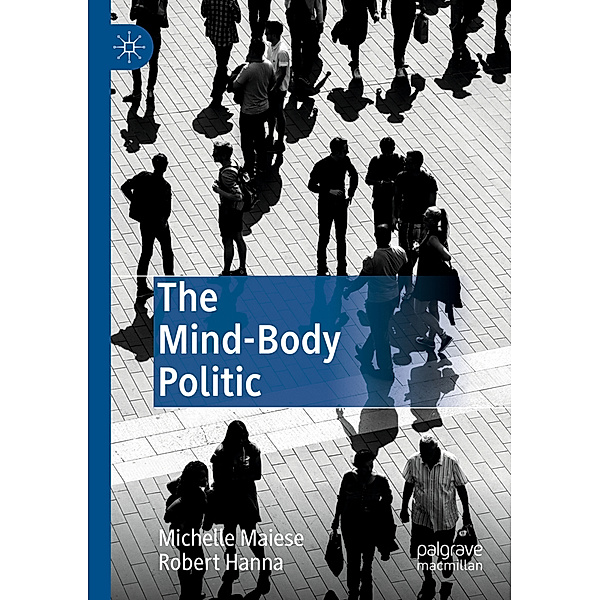 The Mind-Body Politic, Michelle Maiese, Robert Hanna