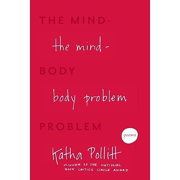The Mind-Body Problem, Katha Pollitt