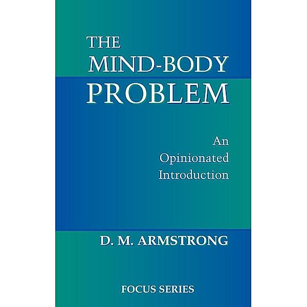 The Mind-body Problem, D. M. Armstrong