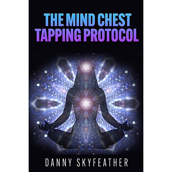 The Mind Chest Tapping Protocol, Danny Skyfeather