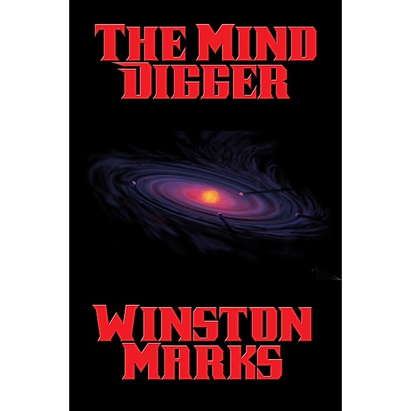 The Mind Digger / Positronic Publishing, Winston Marks