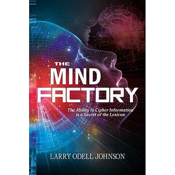 The Mind Factory, Larry Odell Johnson