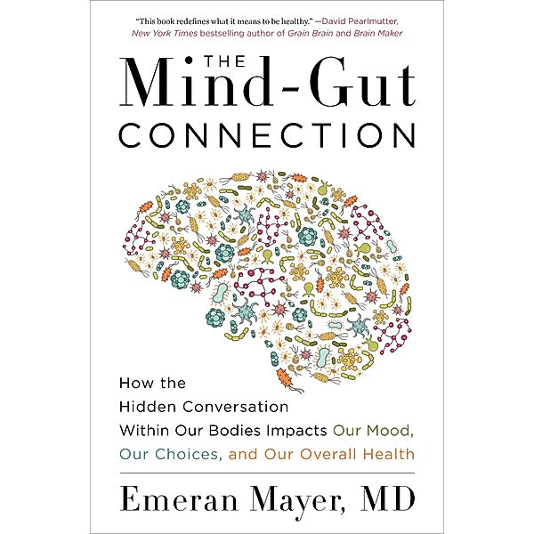 The Mind-Gut-Immune Connection, Emeran Mayer