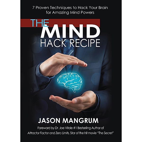 The Mind Hack Recipe, Jason Mangrum