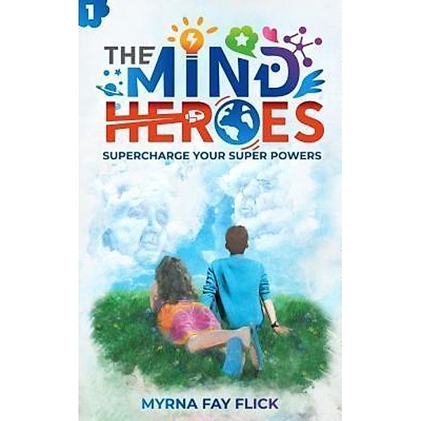 The Mind Heroes: 1 The Mind Heroes, Myrna Fay Flick