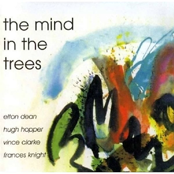 The Mind In The Trees, Vince Clarke, Elton Dean, Hugh Hopper, Frances Knight