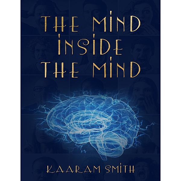 The Mind Inside the Mind, Kaaram Smith