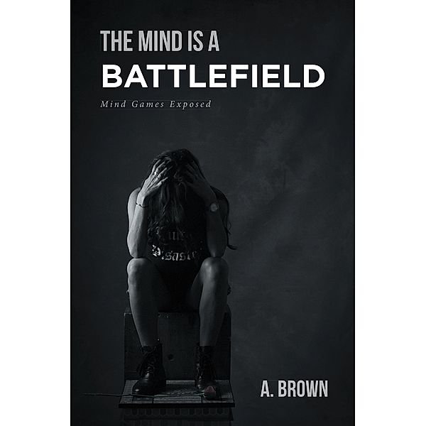 The Mind Is a Battlefield, A. Brown
