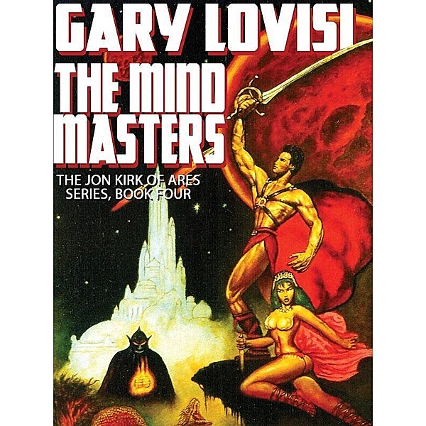 The Mind Masters: Jon Kirk of Ares, Book 4 / Wildside Press, Gary Lovisi