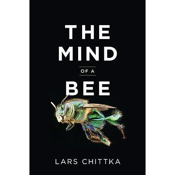 The Mind of a Bee, Lars Chittka