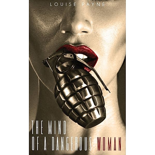 The Mind of a Dangerous Woman, Louise Payne