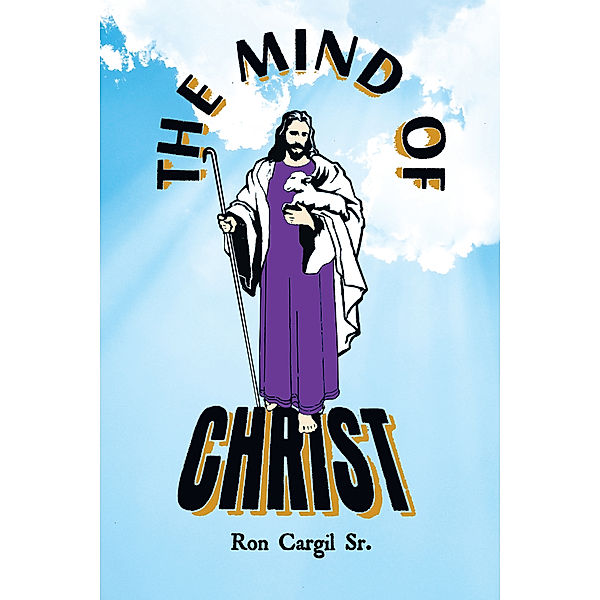 The Mind of Christ, Ron Cargil  Sr