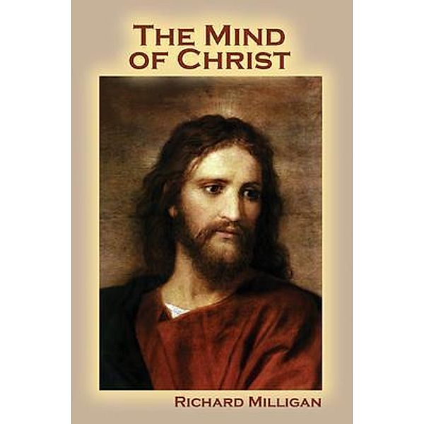 The Mind of Christ, Richard Milligan