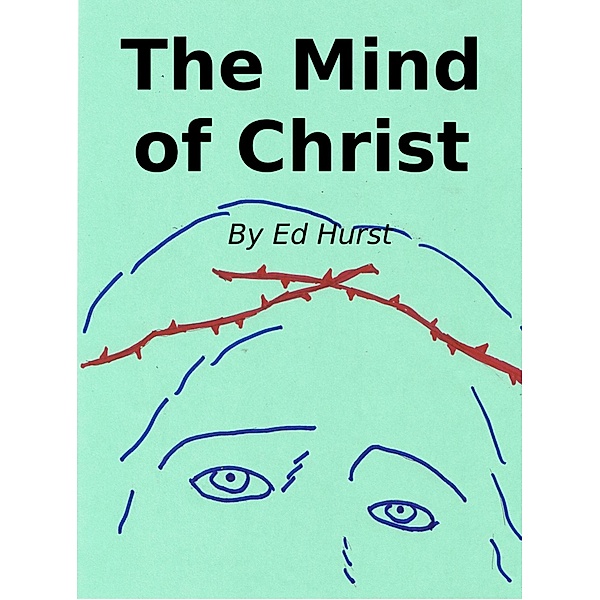 The Mind of Christ, Ed Hurst