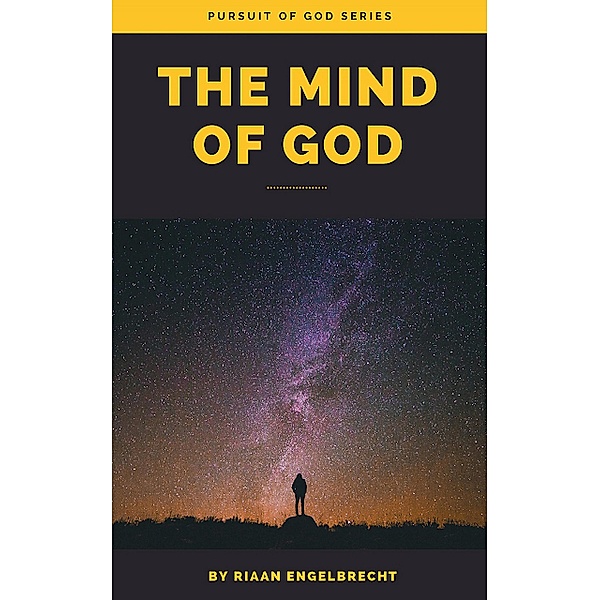 The Mind of God / Pursuit of God Bd.0, Riaan Engelbrecht