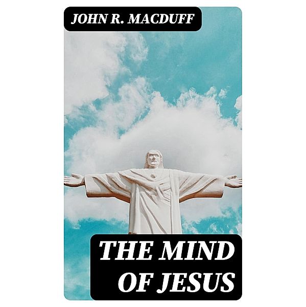 The Mind of Jesus, John R. Macduff