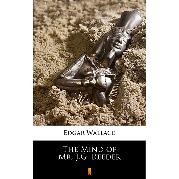 The Mind of Mr. J.G. Reeder, Edgar Wallace