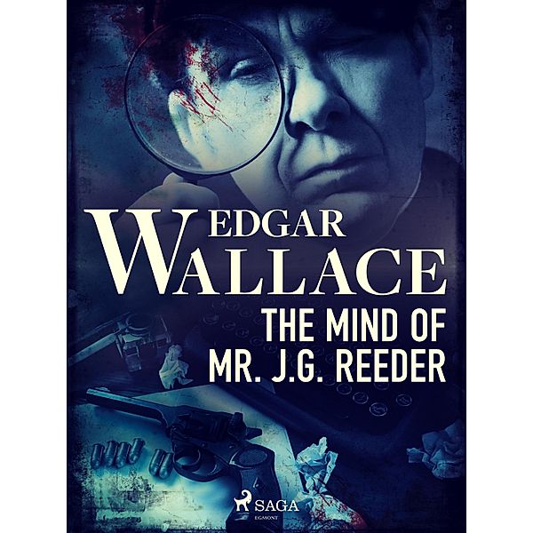 The Mind of Mr. J. G. Reeder / Mr, J, G, Reeder, Edgar Wallace