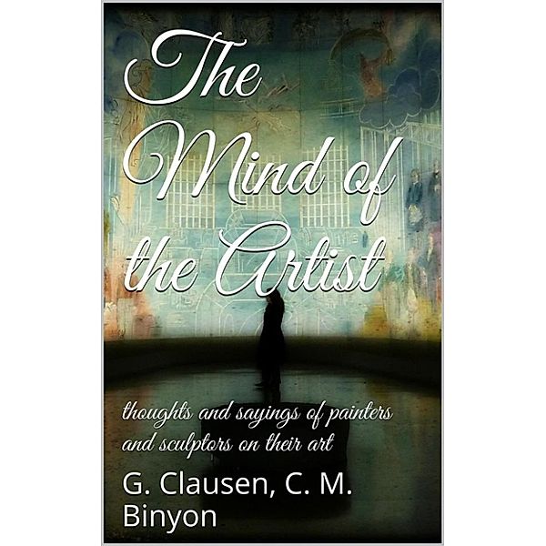 The Mind of the Artist, C. M. Binyon, George Clausen