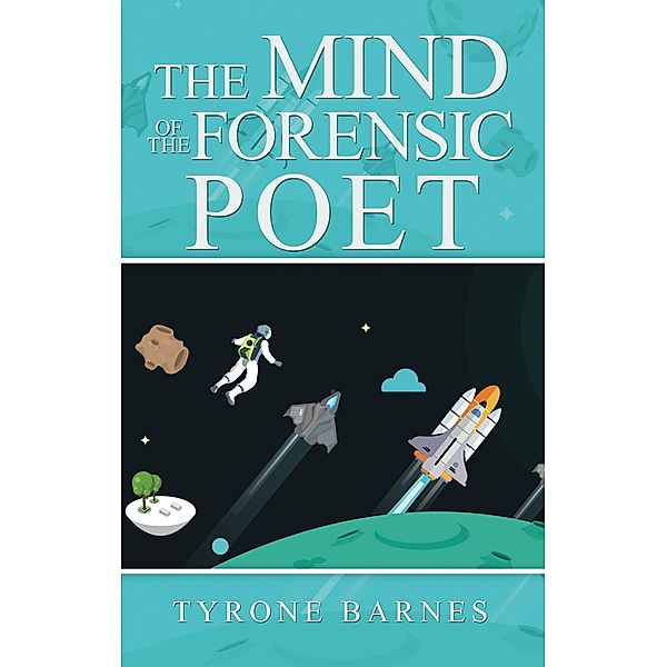 The Mind of the Forensic Poet, Tyrone Barnes