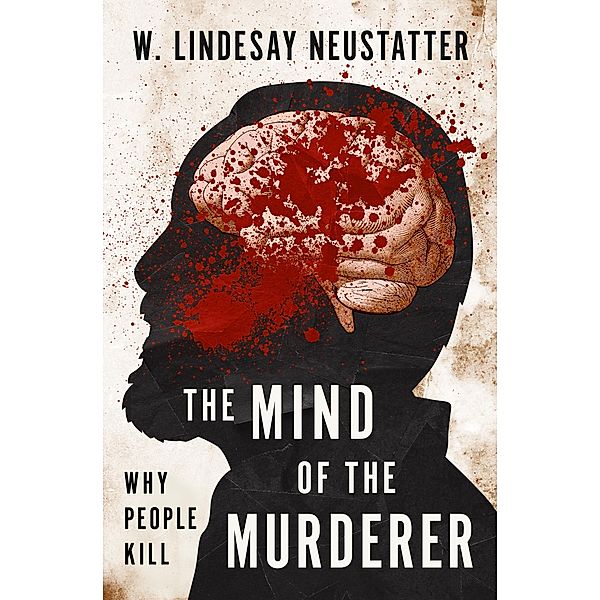 The Mind of the Murderer, W. Lindesay Neustatter