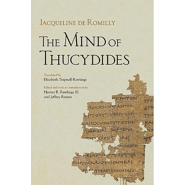 The Mind of Thucydides / Cornell Studies in Classical Philology Bd.62, Jacqueline de Romilly