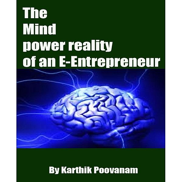 The Mind power reality of an E-Entrepreneur, Karthik Poovanam