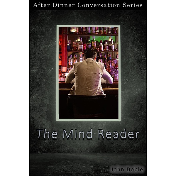 The Mind Reader (After Dinner Conversation, #55) / After Dinner Conversation, John Doble
