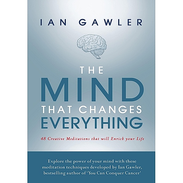 The Mind That Changes Everything, Ian Gawler