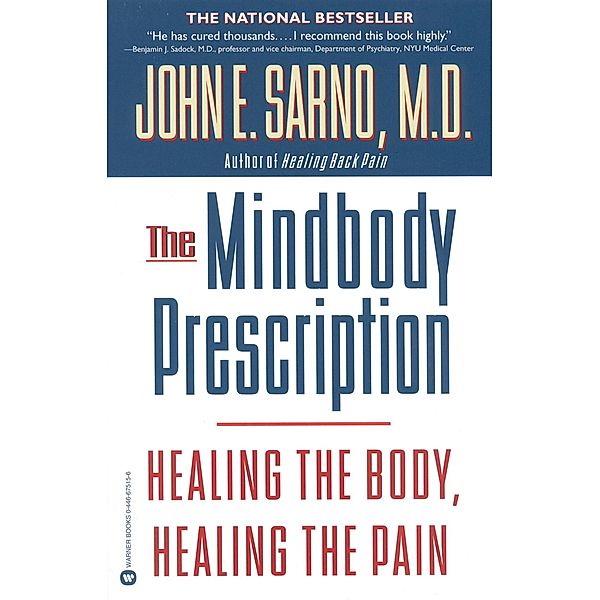 The Mindbody Prescription, John E. Sarno