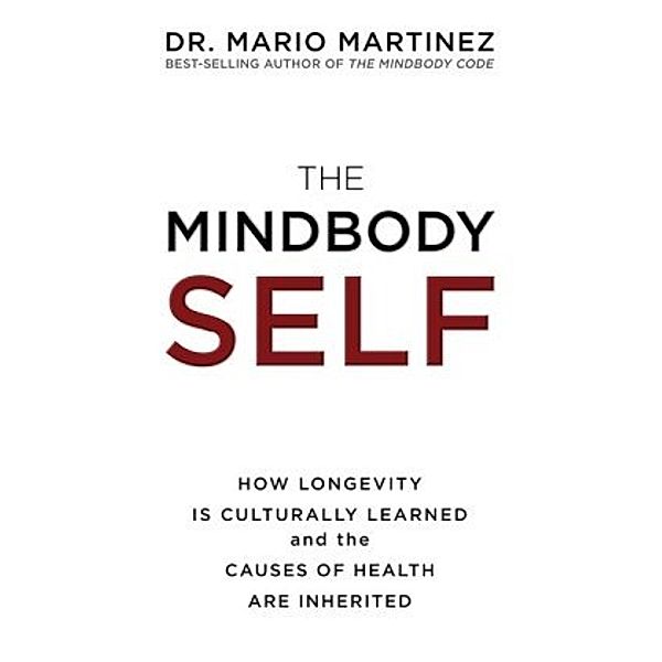 The MindBody Self, Mario Martinez