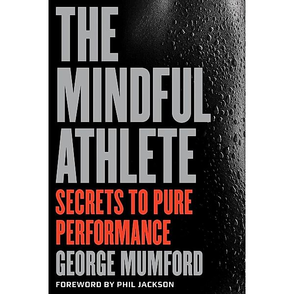 The Mindful Athlete, George Mumford