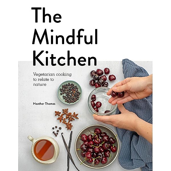 The Mindful Kitchen, Heather Thomas