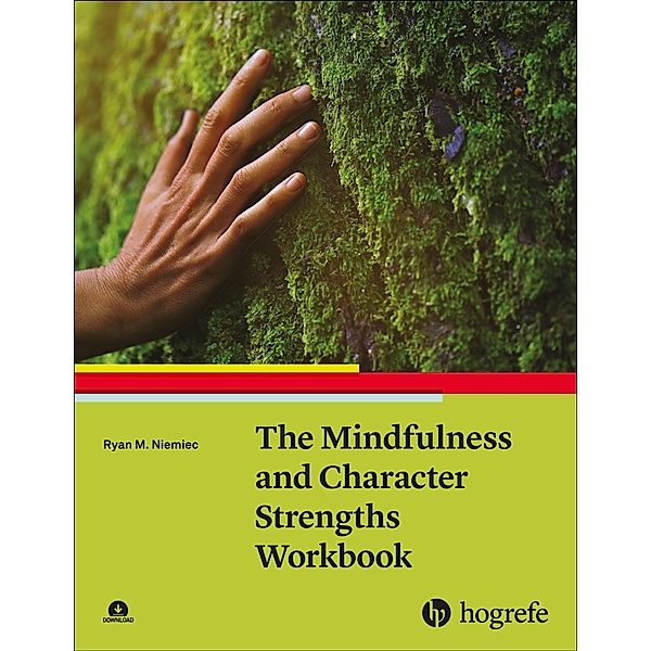The Mindfulness and Character Strengths Workbook, Ryan M. Niemiec