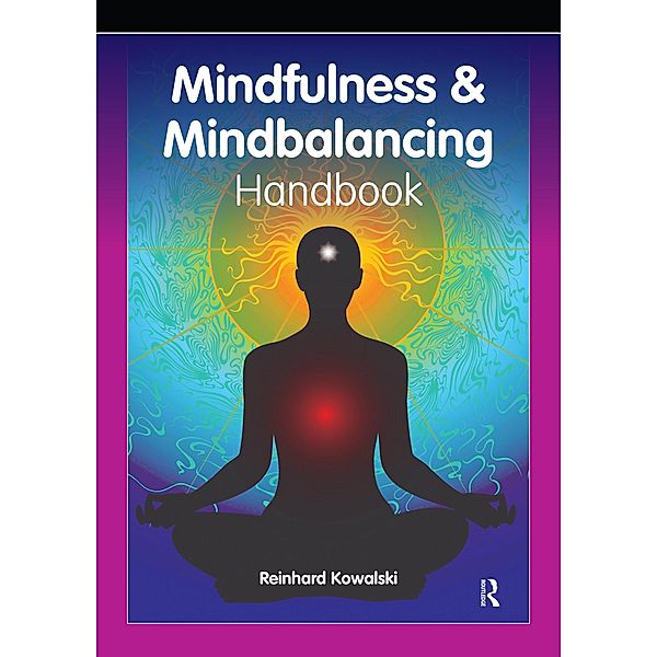 The Mindfulness and Mindbalancing Handbook, Reinhard Kowalski