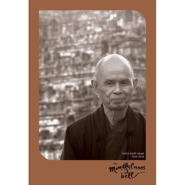 The Mindfulness Bell: Thich Nhat Hanh Memorial Issue 89, 2022, The Mindfulness Bell