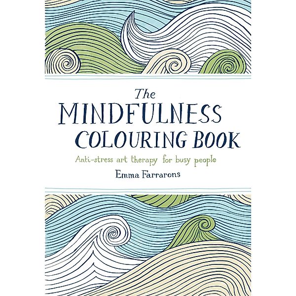 The Mindfulness Colouring Book, Emma Farrarons