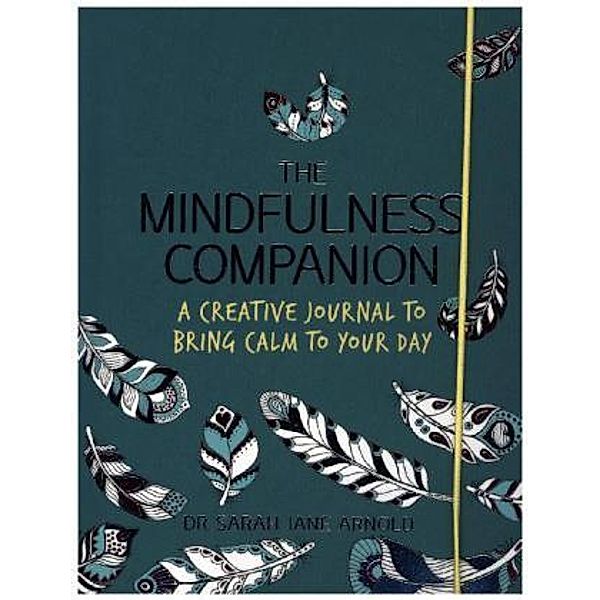 The Mindfulness Companion, Sarah Jane Arnold