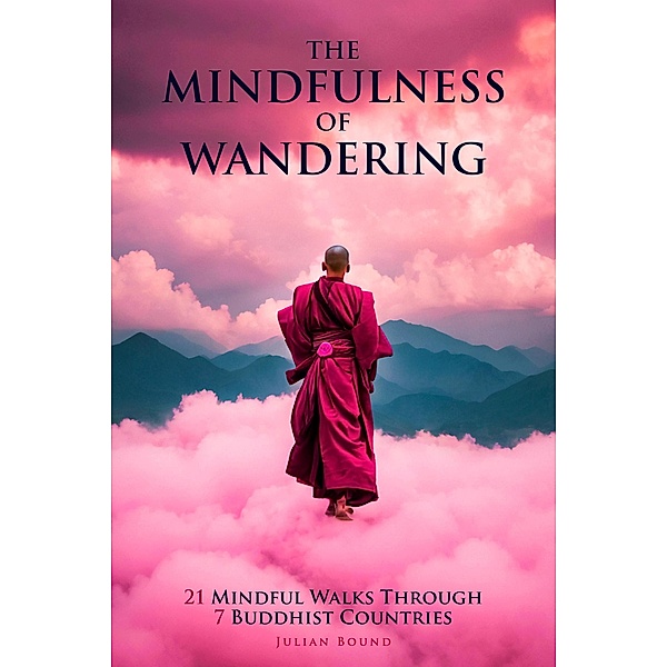 The Mindfulness of Wandering, Julian Bound