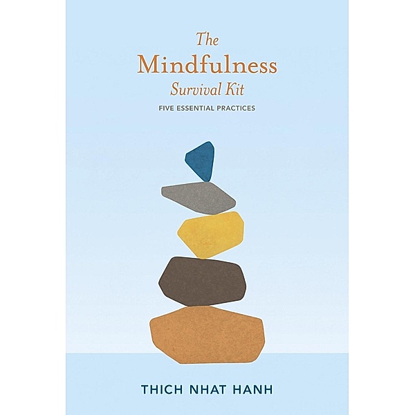The Mindfulness Survival Kit, Thich Nhat Hanh